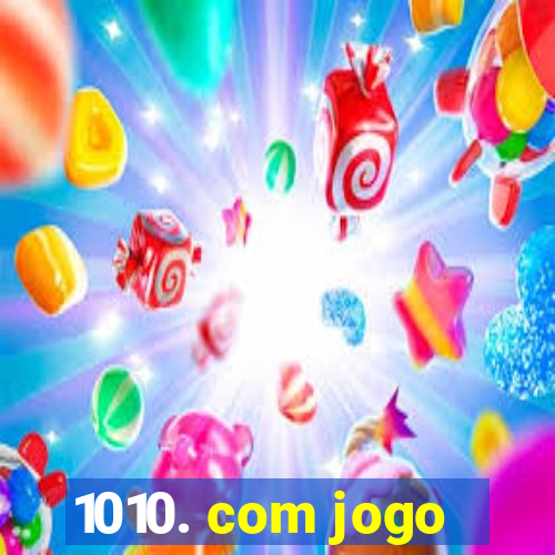 1010. com jogo